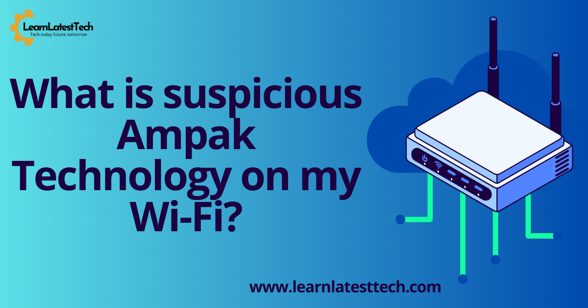 What is ampak technology on my wifi?