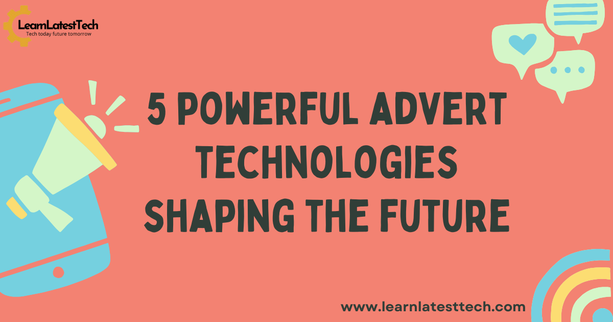 5 powerful advert technologies shaping the future