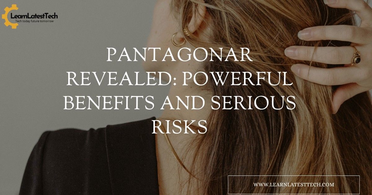 Pantagonar revealed: powerful benefits and serious risks