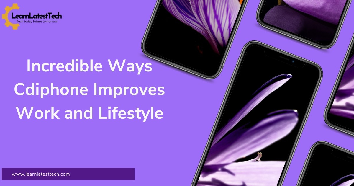 Incredible Ways Cdiphone Improves Work and Lifestyle