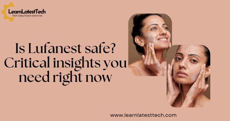 Is Lufanest safe? Critical insights you need right now