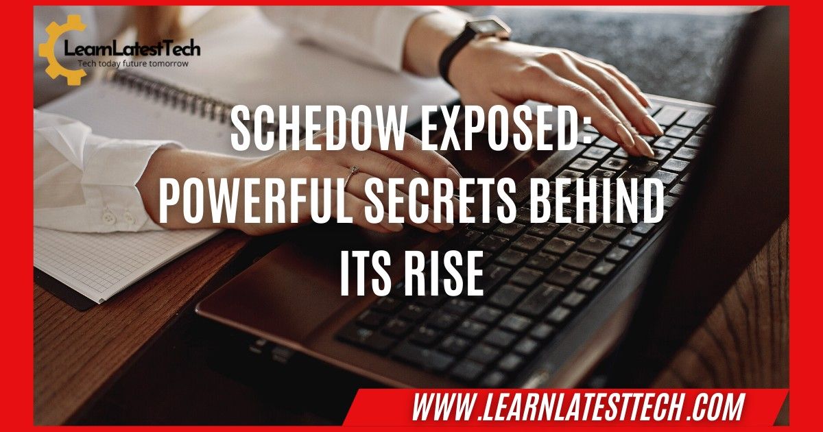 Schedow Exposed: Powerful secrets behind its rise