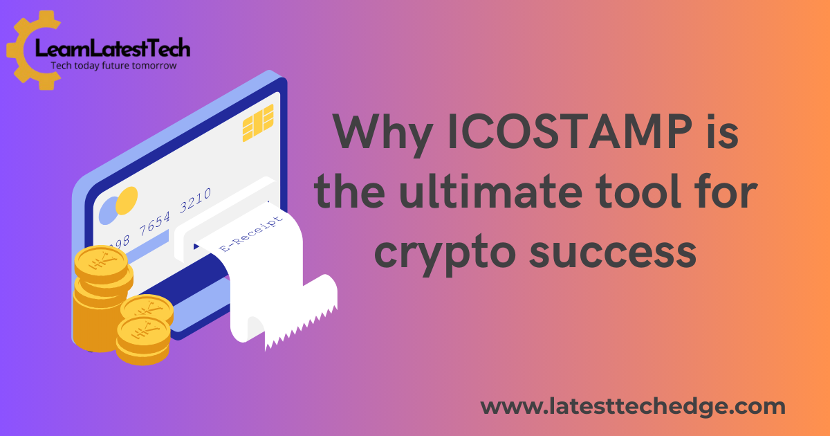 Why ICOSTAMP Is the ultimate tool for crypto success