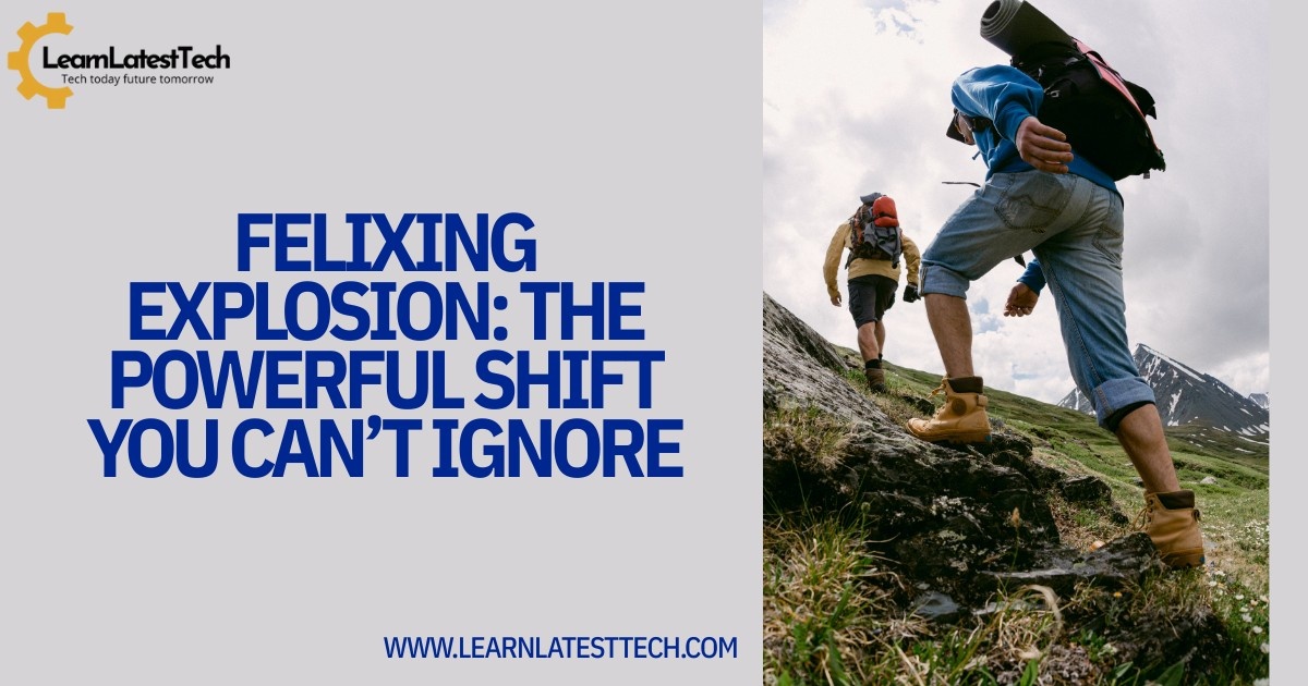 Felixing Explosion: The Powerful Shift You Can’t Ignore