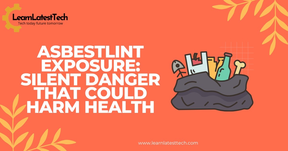 Asbestlint Exposure: silent danger that could harm health