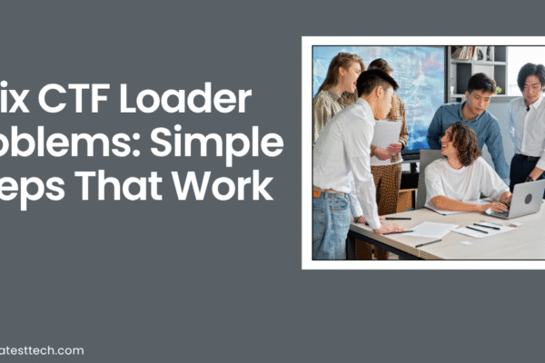 Fix CTF loader problems: simple steps that work