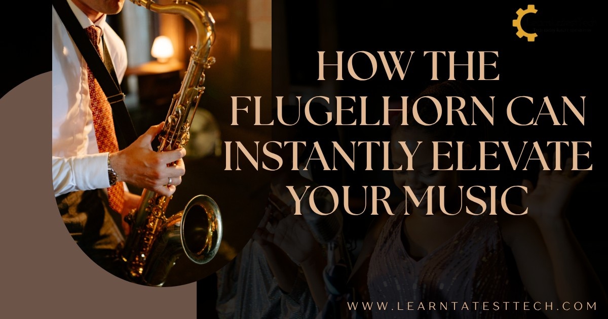 How the flugelhorn can instantly elevate your music