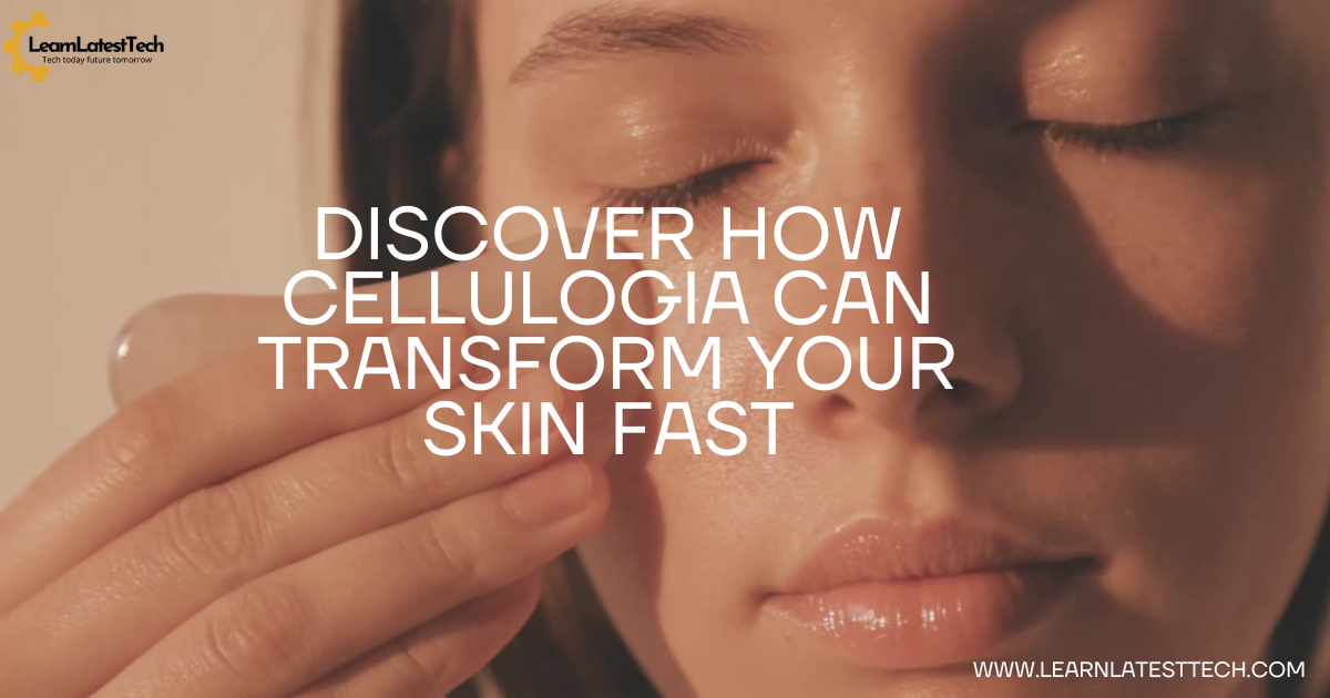 Discover how Cellulogia can transform your skin fast