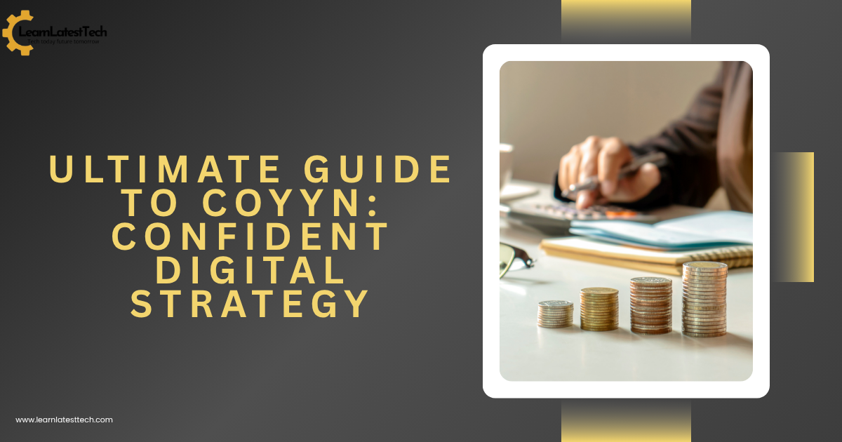 Ultimate guide to coyyn: confident digital strategy