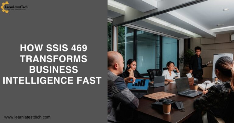 How SSIS 469 transforms business intelligence fast