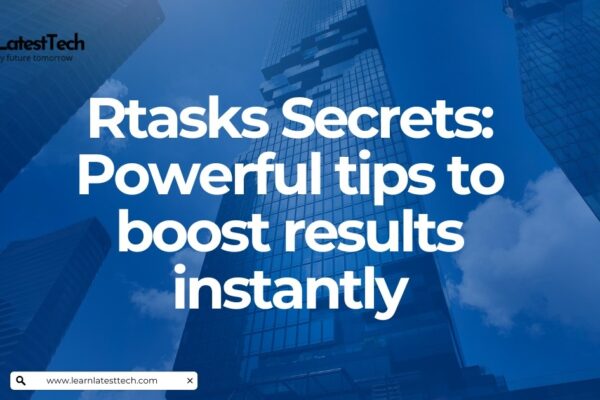 Rtasks Secrets: Powerful tips to boost results instantly