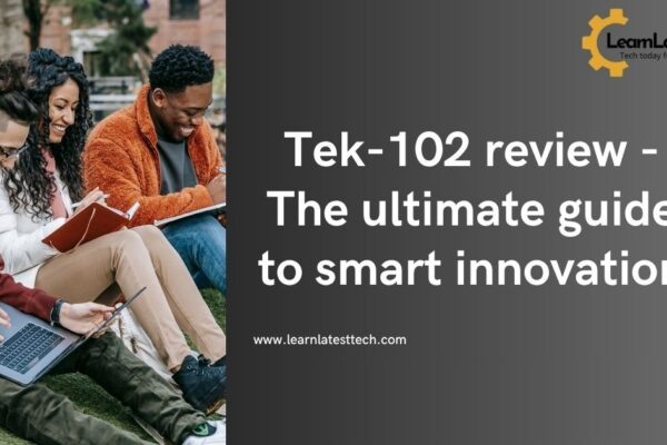 Tek-102 review - The ultimate guide to smart innovation