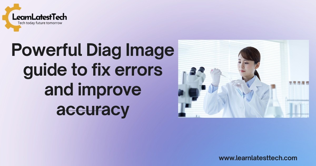 Powerful Diag Image guide to fix errors and improve accuracy