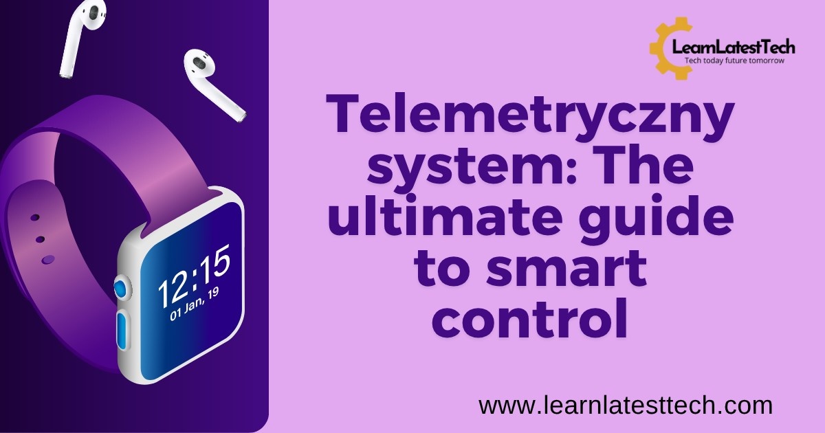 Telemetryczny system: The ultimate guide to smart control