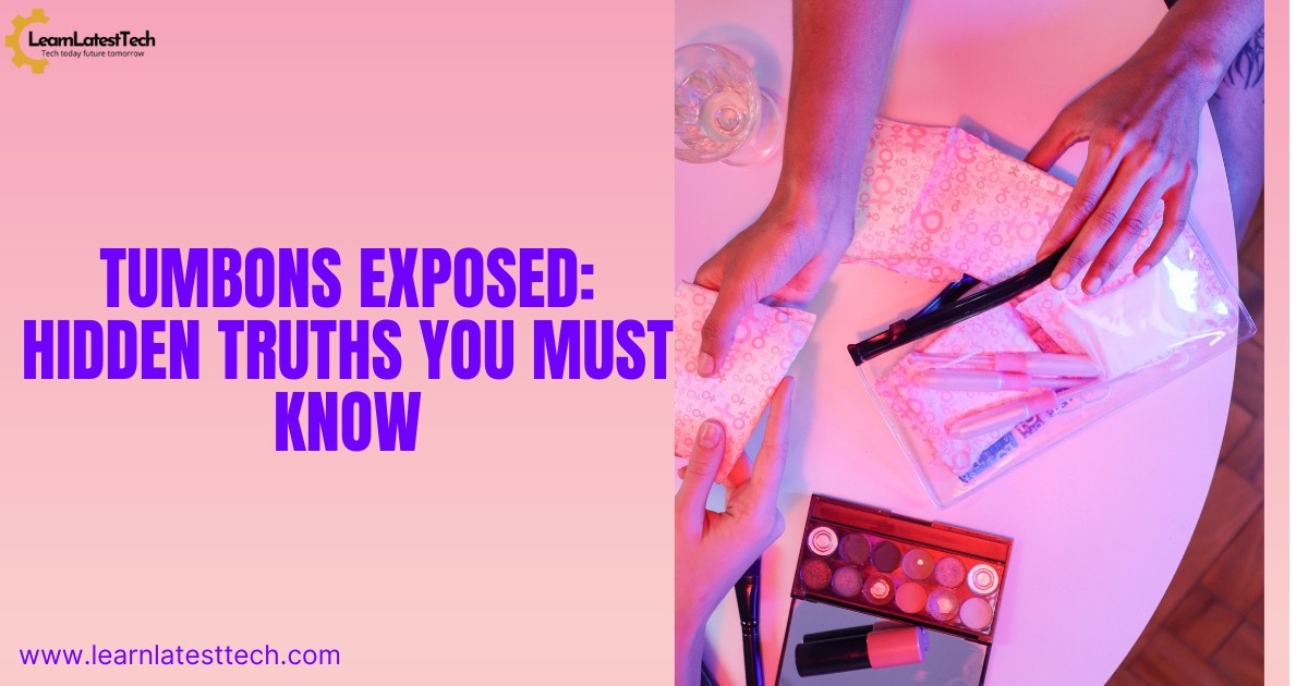 Tumbons exposed: Hidden truths you must know